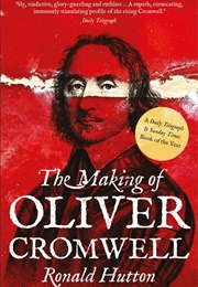The Making of Oliver Cromwell (Ronald Hutton)