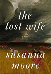 The Lost Wife (Susanna Moore)