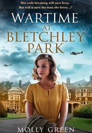 Wartime at Bletchley Park (Molly Green)