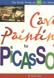 Cave Paintings to Picasso (Henry Sayre)