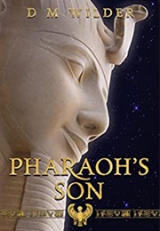 Pharaoh&#39;s Son (D.M. Wilder)