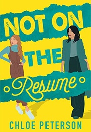 Not on the Resume (Chloe Peterson)
