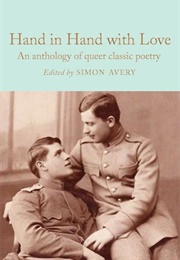 Hand in Hand With Love: An Anthology of Queer Classic Poetry (Simon Avery (Editor))