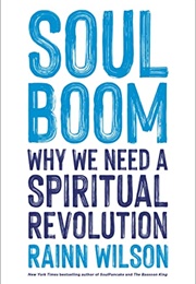 Soul Boom: Why We Need a Spiritual Revolution (Rainn Wilson)