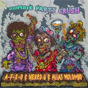 Alias Molombo, A-F-R-O &amp; Nekro G - Zombie Party Crush - EP