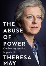 The Abuse of Power: Confronting Injustice in Public Life (Theresa May)