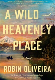 A Wild and Heavenly Place (Robin Oliveira)