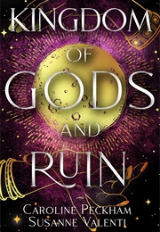 A Kingdom of Gods and Ruin (Caroline Peckham, Susanne Valenti)