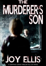 The Murderer&#39;s Son (Joy Ellis)