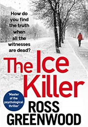 The Ice Killer (Ross Greenwood)
