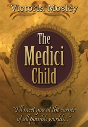 The Medici Child (Victoria Mosley)
