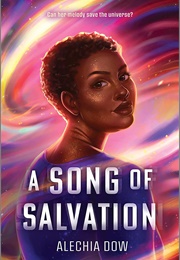 A Song of Salvation (Alechia Dow)
