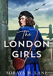 The London Girls (Soraya M. Lane)