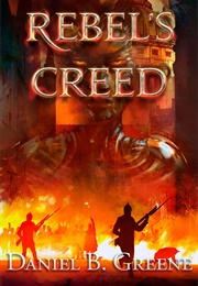Rebel&#39;s Creed (Daniel B. Greene)