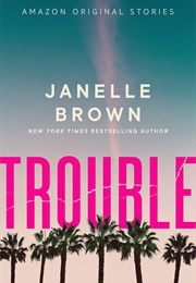Trouble (Janelle Brown)