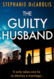 The Guilty Husband (Stephanie Decarolis)
