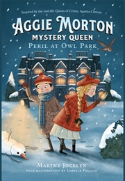 Aggie Morton, Mystery Queen:  Peril at Owl Park (Marthe Jocelyn)