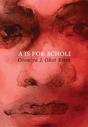 A Is for Acholi (Otoniya J. Okot Bitek)