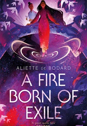A Fire Born of Exile (Aliette De Bodard)