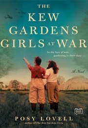 The Kew Garden Girls at War (Posey Lovell)