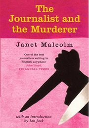 The Journalist and the Murderer (Janet Malcolm)