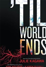 &#39;Til the World Ends (Julie Kagawa)