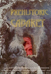 Prehistoric Cabaret (2014)
