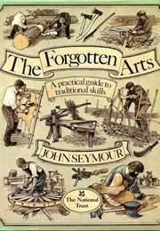 The Forgotten Arts (John Seymour)