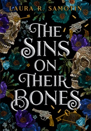 The Sins on Their Bones (Laura R. Samotin)