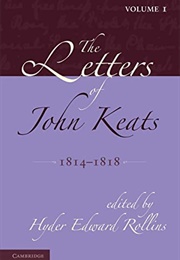 Letters of John Keats Vol. 1 (Ed. Hyder E. Rollins)