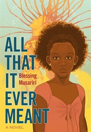 All That It Ever Meant (Blessing Musariri)