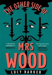 The Other Side of Mrs. Wood (Lucy Barker)