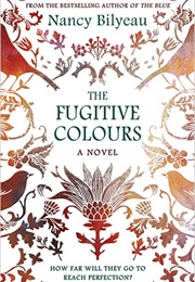 The Fugitive Colours (Nancy Bilyeau)
