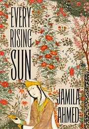 Every Rising Sun (Jamila Ahmed)