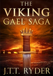 The Viking Gael Saga (J.T.T. Ryder)
