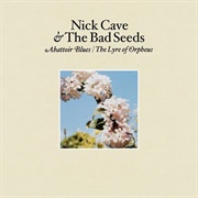 Nick Cave and the Bad Seeds - Abattior Blues / the Lyre of Orpheus
