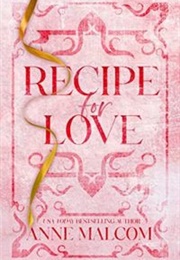 Recipe for Love (Anne Malcom)