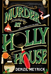 Murder at Holly House (Denzil Meyrick)