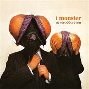 Neveroddoreven (I Monster) - 2003