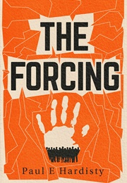 The Forcing (Paul E. Hardisty)
