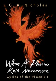 When a Phoenix Rose Nevermore (Charlie Avinash Nicholas)