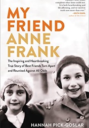 My Friend Anne Frank (Hannah Pick-Goslar)