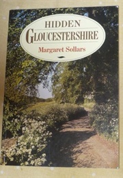 Hidden Gloucestershire (Margaret Sollars)