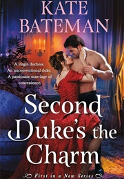 Second Duke&#39;s the Charm (Kate Bateman)