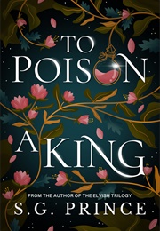 To Poison a King (S.G. Prince)