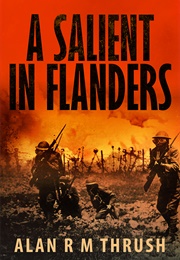 A Salient in Flanders (Alan R.M. Thrush)