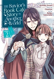 The Savior&#39;s Book Cafe Story in Another World Vol. 2 (Kyouka Izumi)