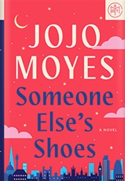 Someone Else&#39;s Shoes (Jojo Moyes)