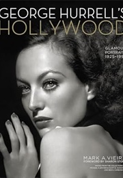 George Hurrell&#39;s Hollywood: Glamour Portraits, 1925-1992 (Mark a Viera)