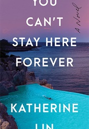 You Can&#39;t Stay Here Forever (Katherine Lin)